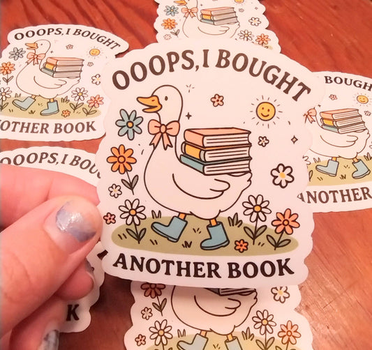 Oops I Bought Another Book – Funny Book Lover Goose Sticker