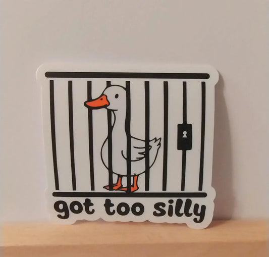 Funny Goose Meme Sticker – Got Too Silly Vinyl Decal