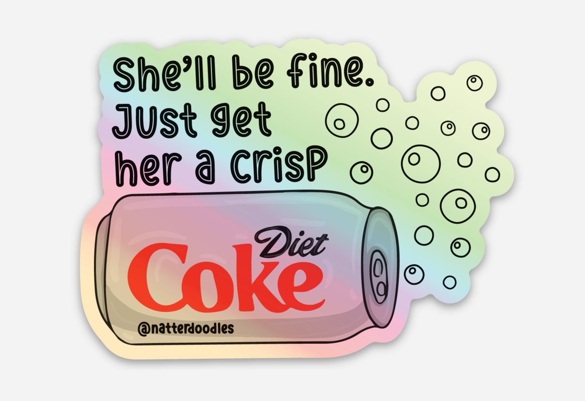She’ll Be Fine Just Get Her a Diet Coke Sticker | Funny Girly Soda Vinyl Decal