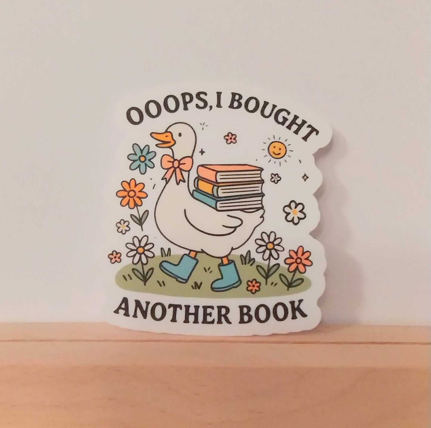 Oops I Bought Another Book – Funny Book Lover Goose Sticker